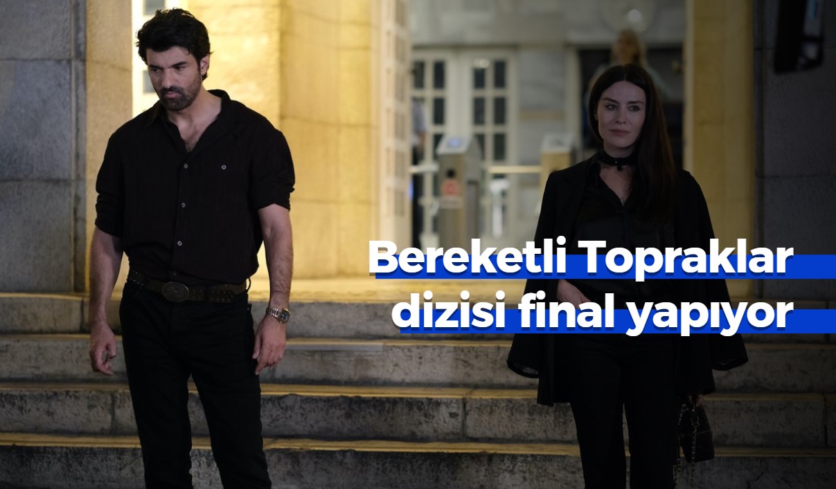Bereketli Topraklar dizisi ekranlara veda ediyor 3 Bereketli Topraklar dizisi ekranlara veda ediyor