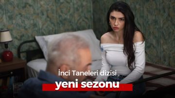 İnci Taneleri dizisi için beklenen haber geldi