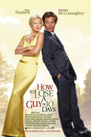 Bir Erkek 10 Günde Nasıl Kaybedilir ? – How to Lose a Guy in 10 Days (2003)