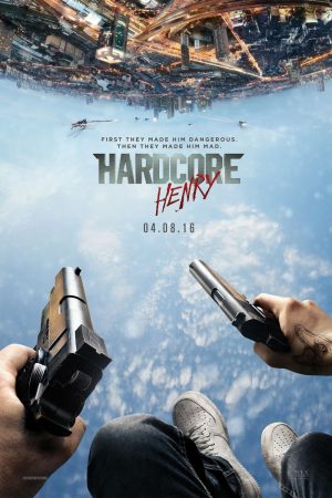 Hardcore Henry (2015)