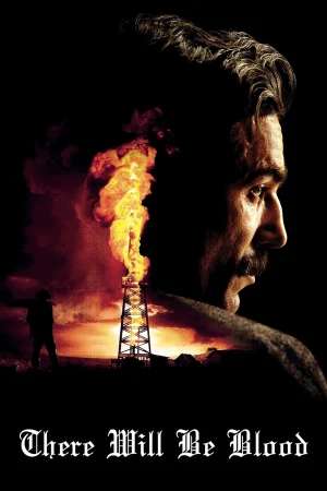 Kan Dökülecek – There Will Be Blood (2007)