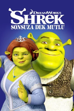 Shrek 4: Sonsuza Dek Mutlu – Forever After (2010)