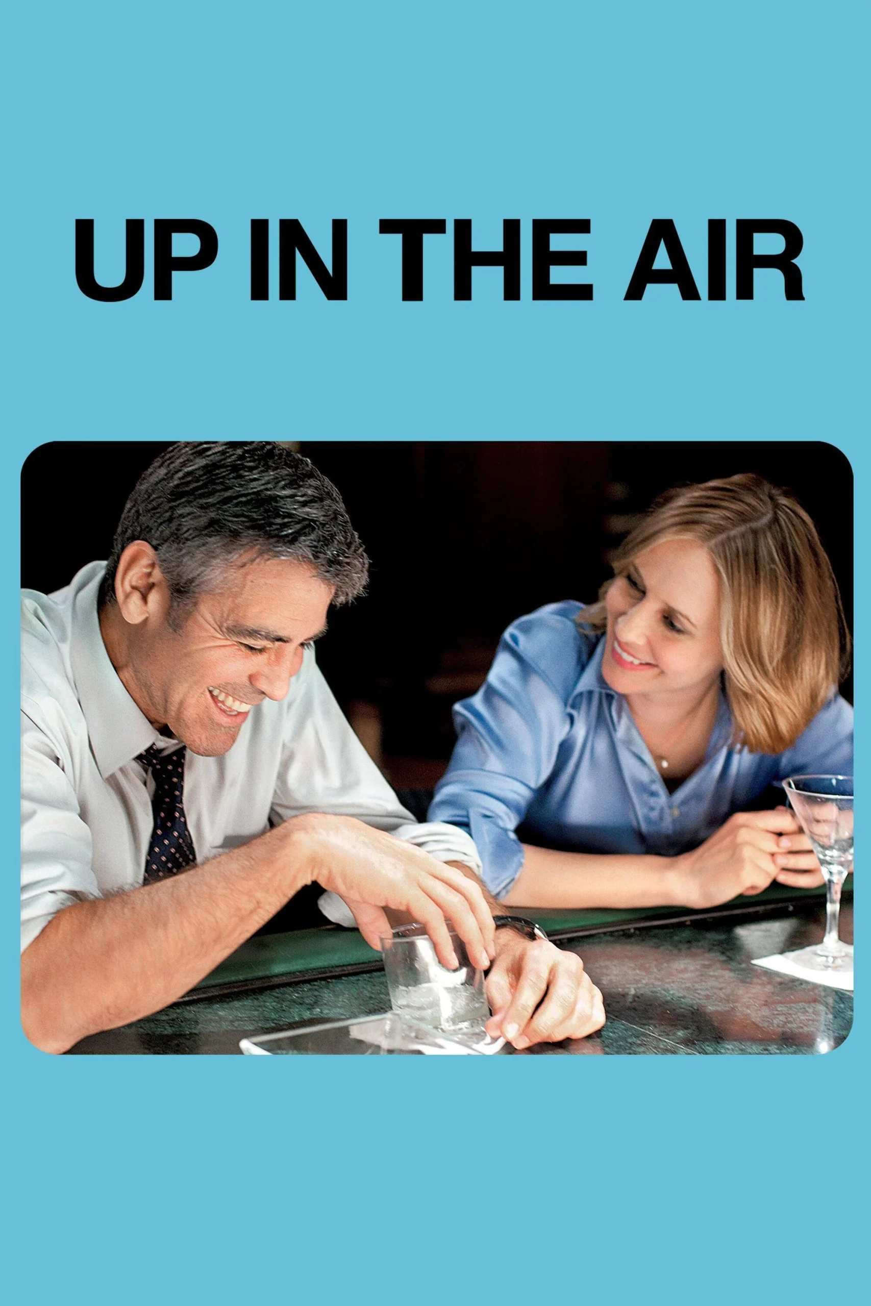 Aklı Havada - Up in The Air (2009) 2009, Anna Kendrick, Dram, George Clooney, Jason Bateman, Jason Reitman, Komedi, Romantik, Sheldon Turner, Vera Farmiga, Walter Kirn